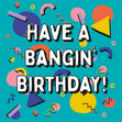 Have A Bangin' Birthday - 1