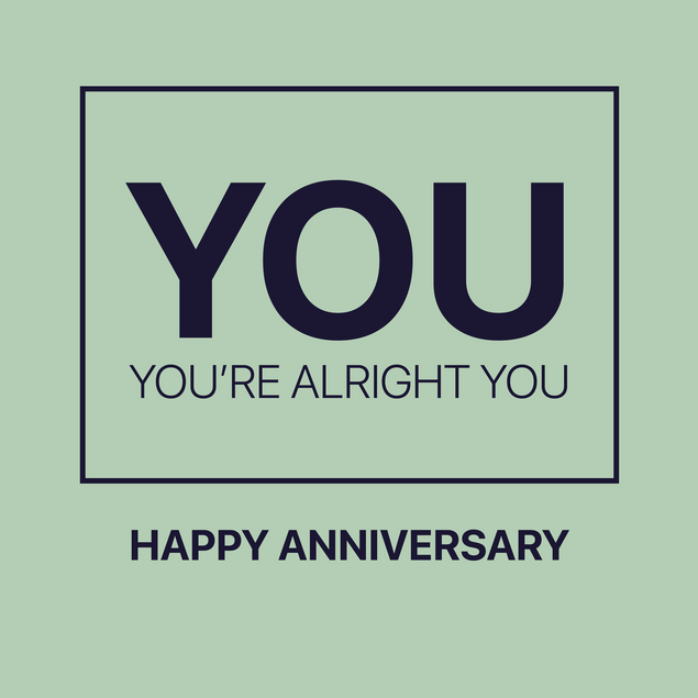 You, You're Alright You Anniversary Card - 1