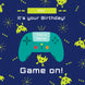 Game On Time To Party Son Birthday Card