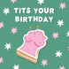 Tits Your Birthday Cake And Candles Birthday Card