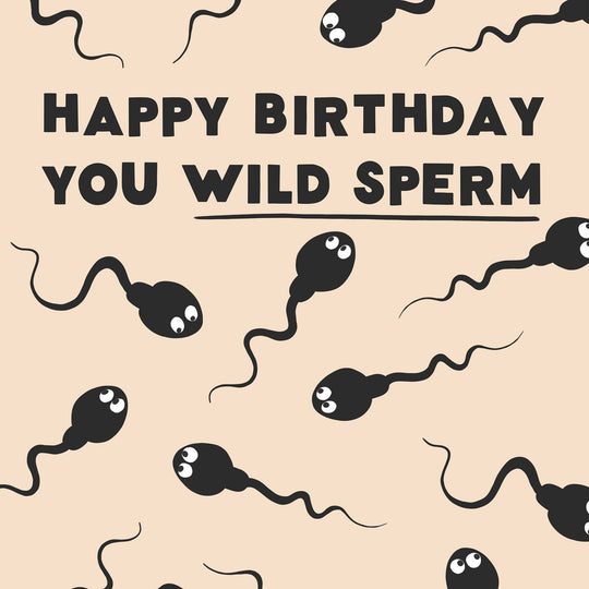 Wild Sperm Birthday Card