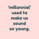 Millennial Used To Make Us Sound So Young Birthday Card