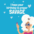 Funny Proper Savage Lily Savage Tribute Birthday Card - 1