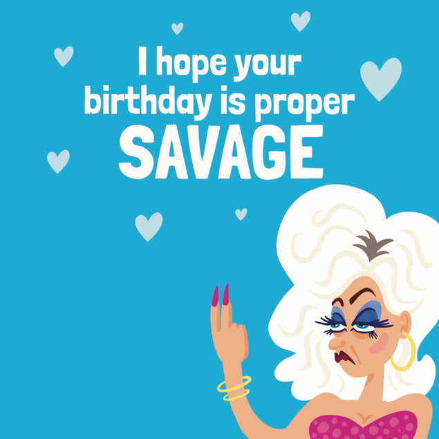 Proper Savage Lily Savage Birthday Card – Boomf