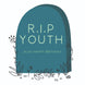 R.I.P Youth Also Happy Birthday Card