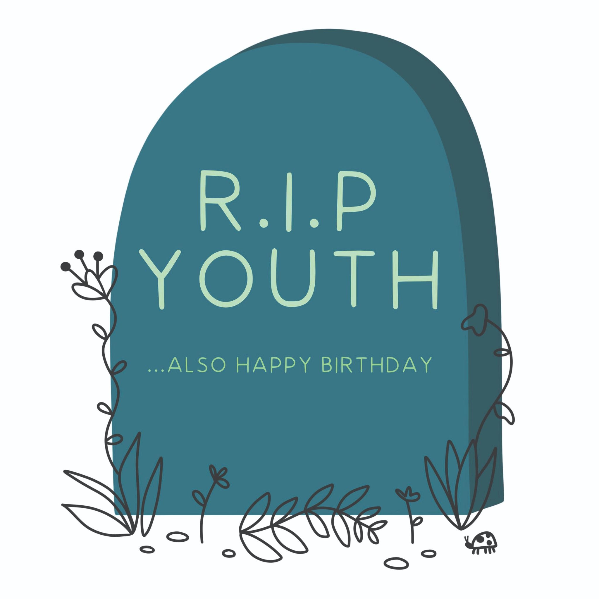 R.I.P Youth Also Happy Birthday Card – Boomf