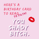 Shady Bitch Drag Race Birthday Card