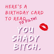 Shady Bitch Drag Race themed reading Birthday Card - 1