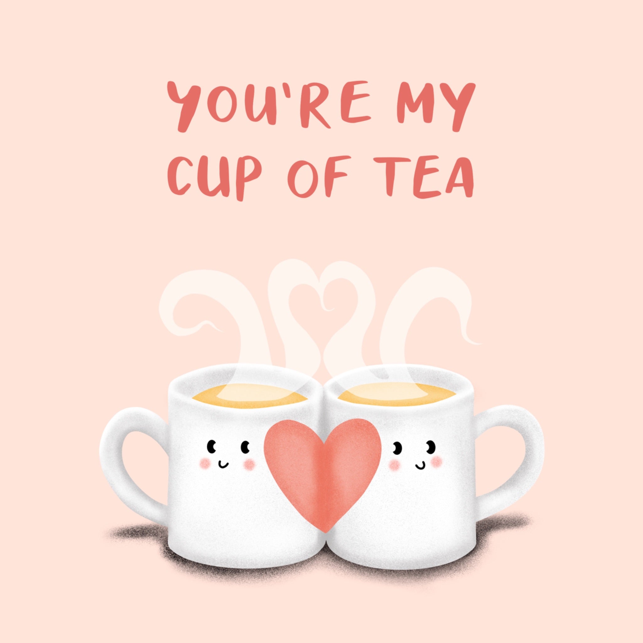You’re My Cup Of Tea Card Boomf