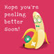 Ill Banana Get Well Soon Card