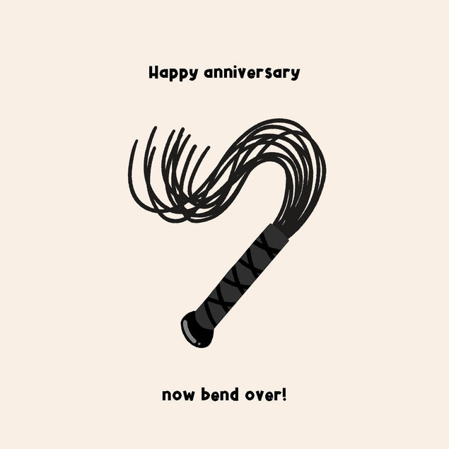 Happy anniversary now bend over - Whip - 1