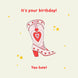 Yee-Haw Lovely Boots Birthday Card