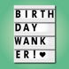 Birthday Wanker Card