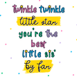 Little Sister Card - Cute Rhyme - Twinkle Twinkle Little Star - 1