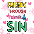 Friendship Card - Through Thick and Sin - 1