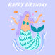 Beautiful Mermaid Birthday Card