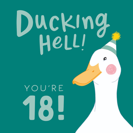 Ducking Hell You're 18 Green Birthday Card
