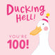 Ducking Hell You're 100 Pink Birthday Card