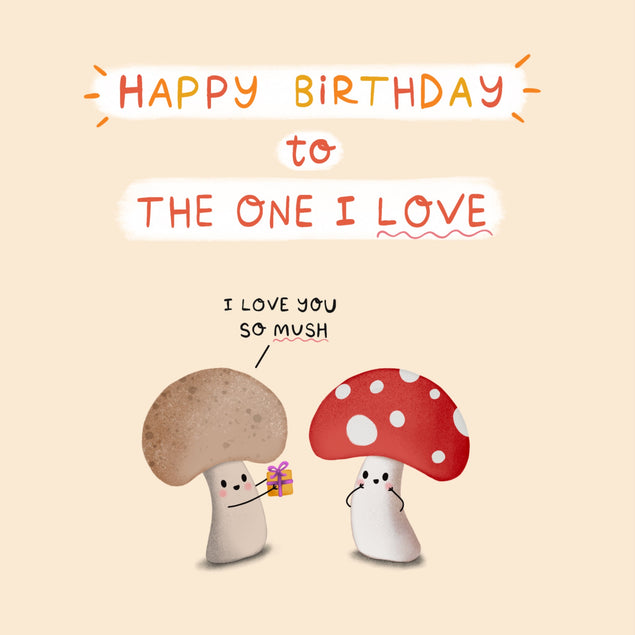 Cute Mushroom Birthday Card - The One I Love - 1