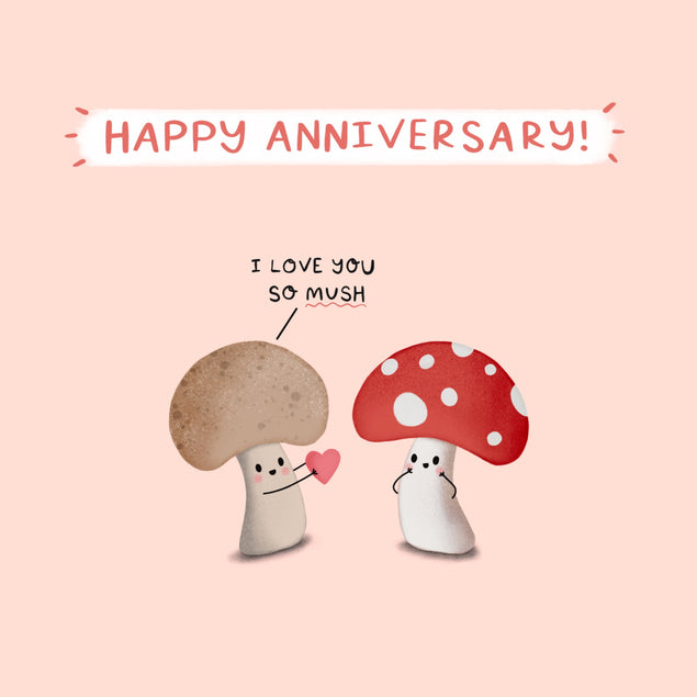 Mushroom Anniversary Card - I Love You So Mush - 1