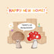 There’s So Mush-Room New Home Card