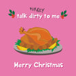 Talk Turkey To Me - Merry Christmas - 1