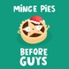 Mince Pies Before Guys Christmas Card