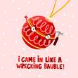 Miley Cyrus Wrecking Ball Bauble Pun Funny Christmas Card - 1