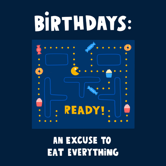 Pacman Excuse To Eat Anything Birthday Card
