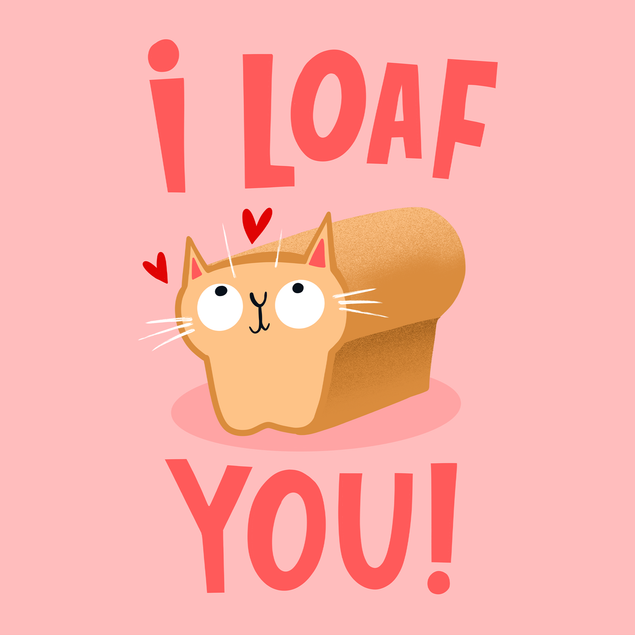 Funny Loaf You Cat Valentines Love Appreciation Card - 1