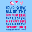 Funny You Deserve All The Cake  Birthday Card - 1