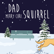 Distracted Dog Squirrel Christmas Card for Dad - 1