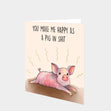 Pig In Shit Card