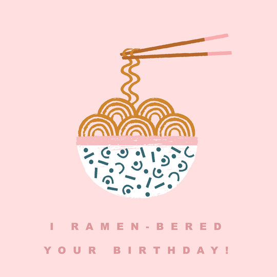 I Ramen-bered Your Birthday Card