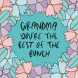 Grandma You're The Best Of The Bunch Card