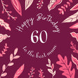 Burgundy Background Leaves Happy 60th Birthday To The Best Mum Confetti-exploding Greetings Card
