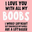 I Love You With All My Boobs Confetti-exploding Greetings Card
