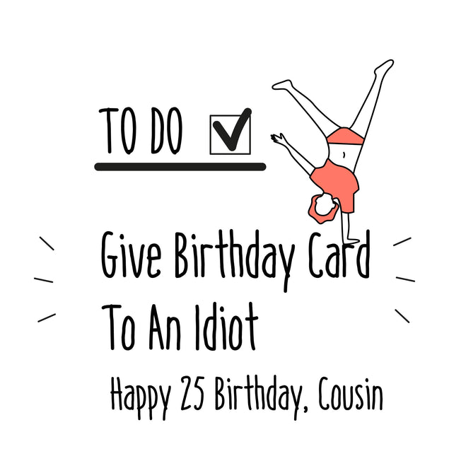 To Do List Happy 25th Birthday Cousin Confetti-exploding Greetings Card
