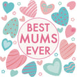 Best Mums Ever Confetti-exploding Greetings Card