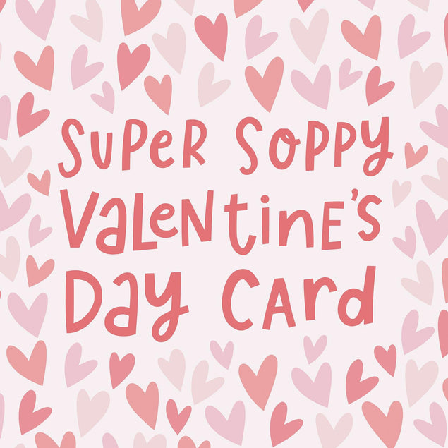 Super Soppy Valentine's Day Confetti-exploding Greetings Card