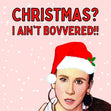Christmas? I Ain't Bovvered! Confetti-exploding Greetings Card