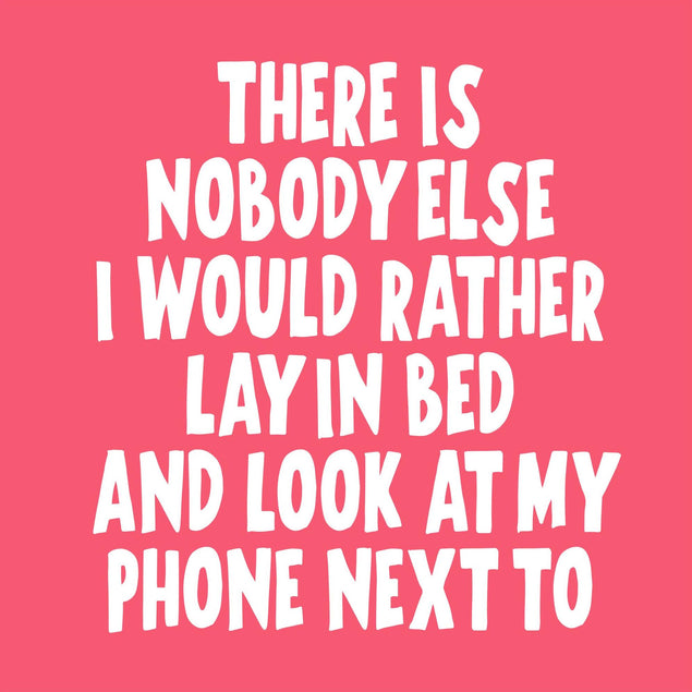 There Is Nobody Else I Would Rather Lay In Bed Confetti-exploding Greetings Card