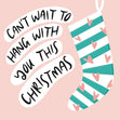 Can't Wait To Hang With You Christmas Confetti-exploding Greetings Card