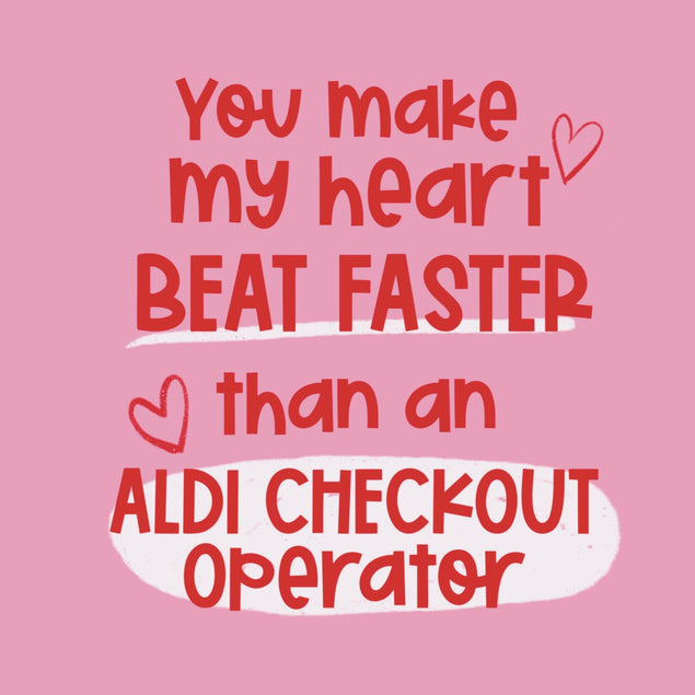 Heart Beats Faster Than An Aldi Checkout Operator Confetti-exploding Greetings Card