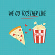 We Go Together Like Pizza Confetti-exploding Greetings Card