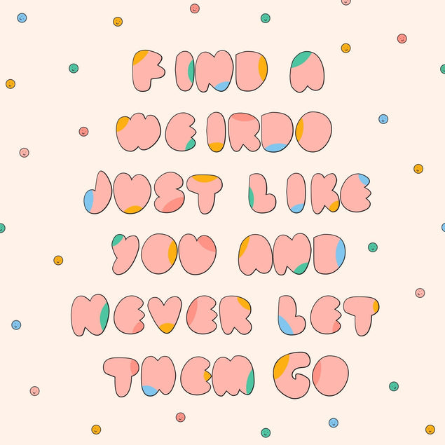 Find a weirdo just like you Confetti-exploding Greetings Card