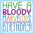 Have A Bloody Marvellous Birthday Confetti-exploding Greetings Card