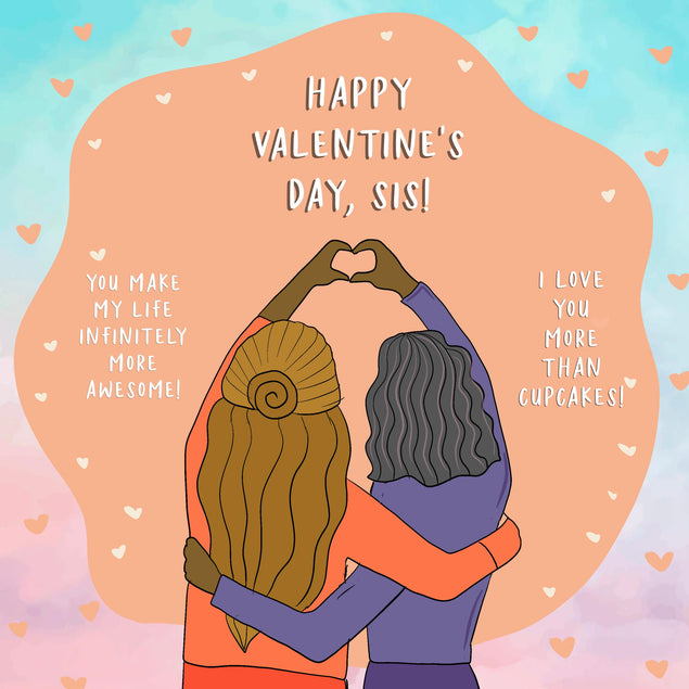 Happy Valentine's Day Sis You Make My Life Infinitely More Awesome Confetti-exploding Greetings Card