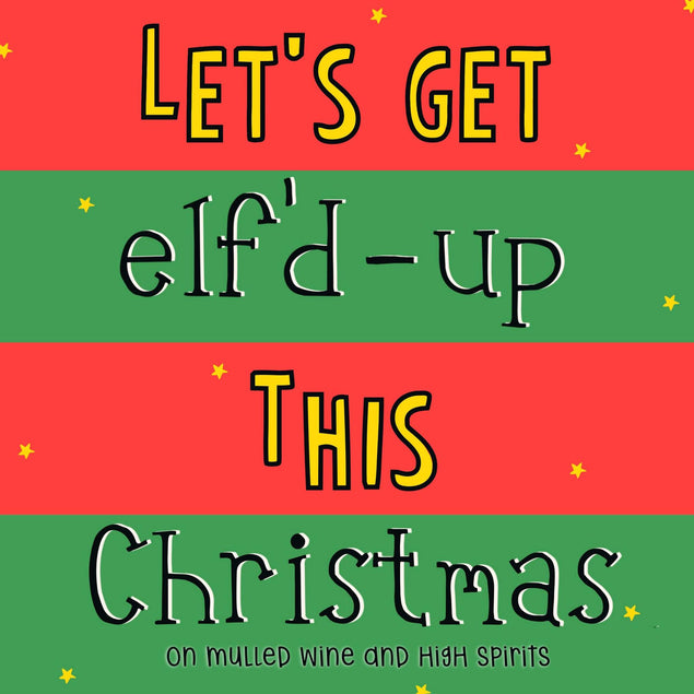 Let's Get Elf'd Up Christmas Confetti-exploding Greetings Card