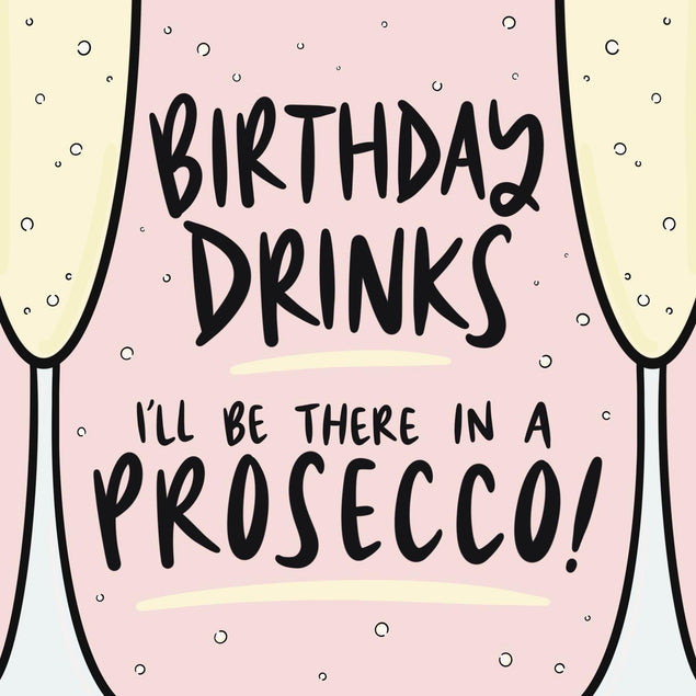 I'll Be There In A Prosecco Confetti-exploding Greetings Card